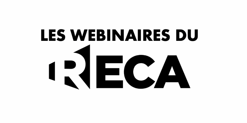 Les webinaires RECA